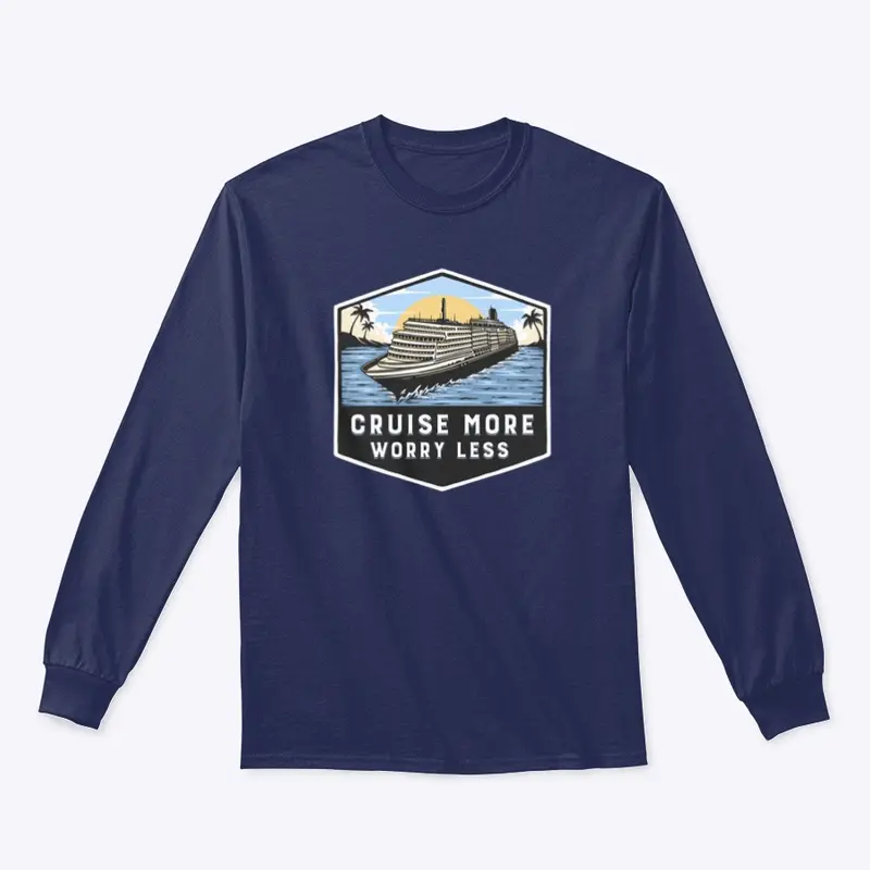 Cruise More Worry Less Long-Sleeve 