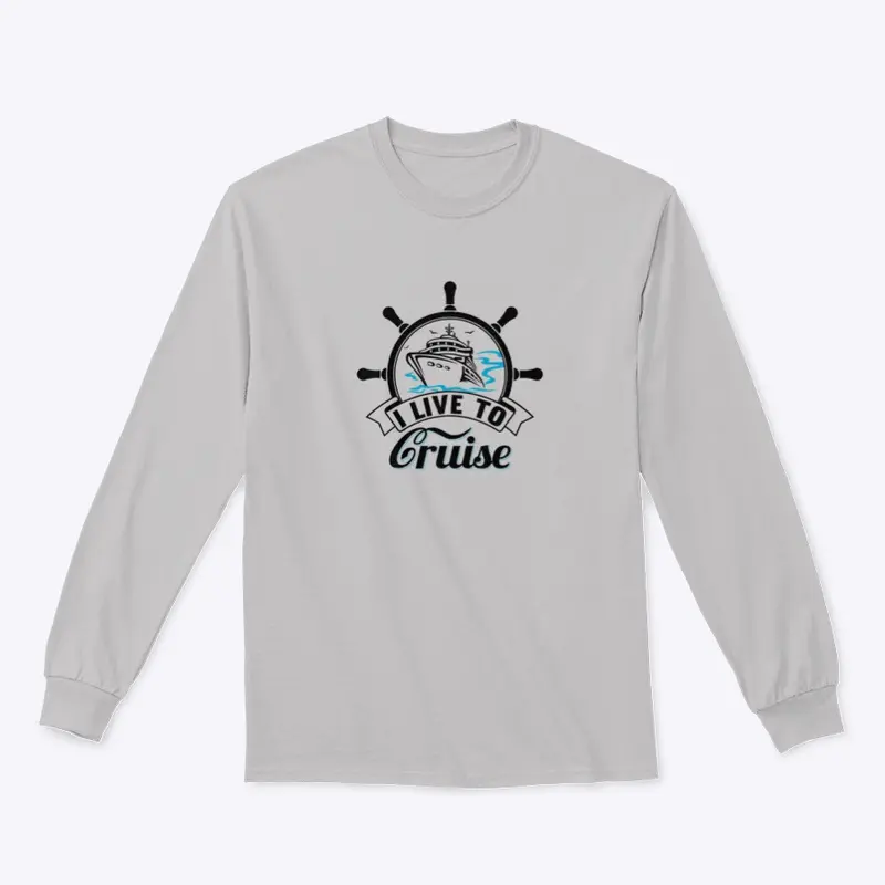 I Live To Cruise Long-Sleeve T-Shirt