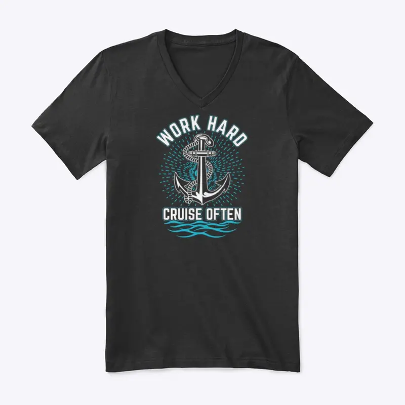 Work Hard Cruise Often V-Neck T-Shirt