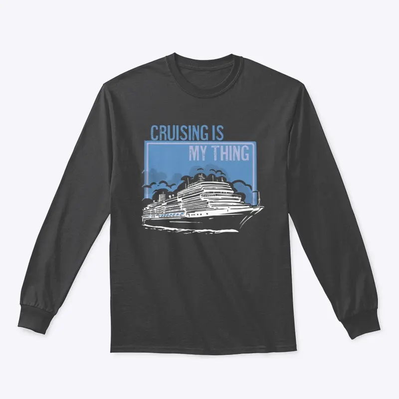 Cruising Is My Thing Long-Sleeve T-Shirt